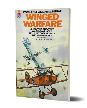Winged Warfare - Lt. Colonel William A. Bishop